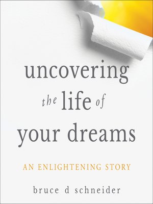 cover image of Uncovering the Life of Your Dreams